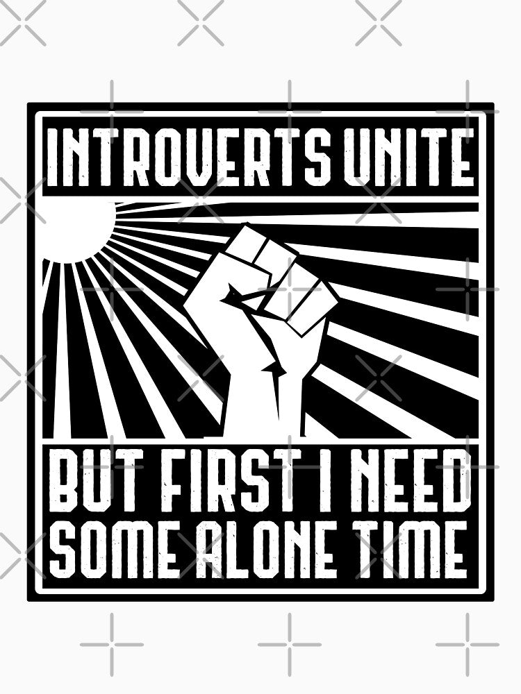 Introverts unite but first I need some alone time by 23mangoes