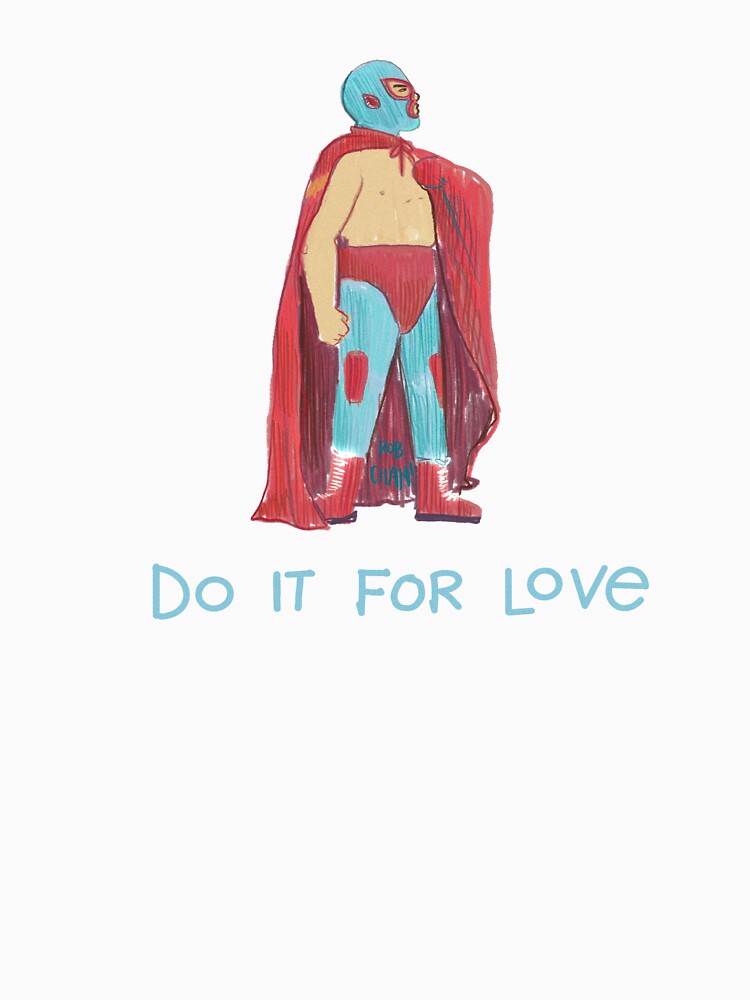 Nacho Libre - Do It For Love by robcham
