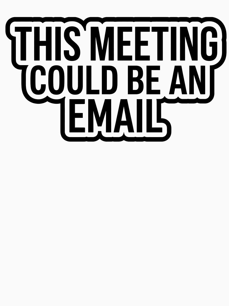 Funny Office Sticker – This Meeting Could Be an Email Corporate Humor Laptop Sticker by Dada-arts
