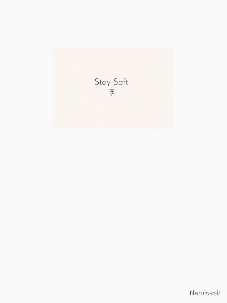 Stay soft by Natuloveit