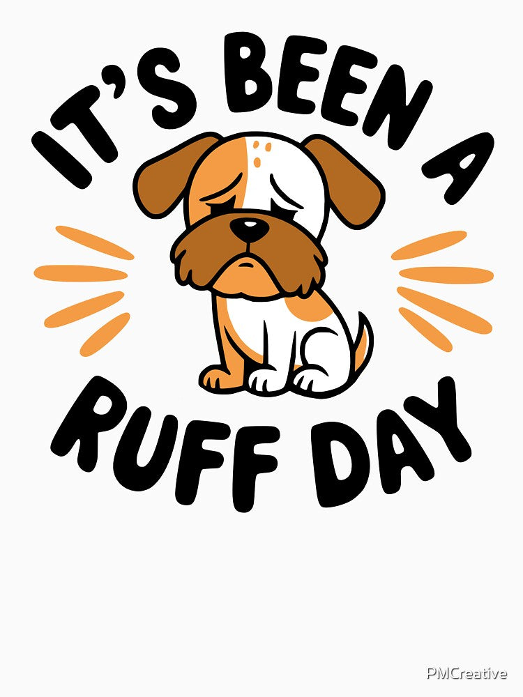 It's Been A Ruff Day! Funny Dog Pun by PMCreative