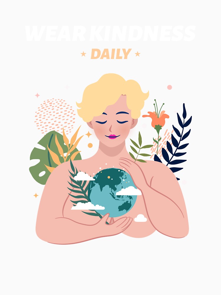 Wear Kindness Daily Eco Friendly Fashion by LamountTees
