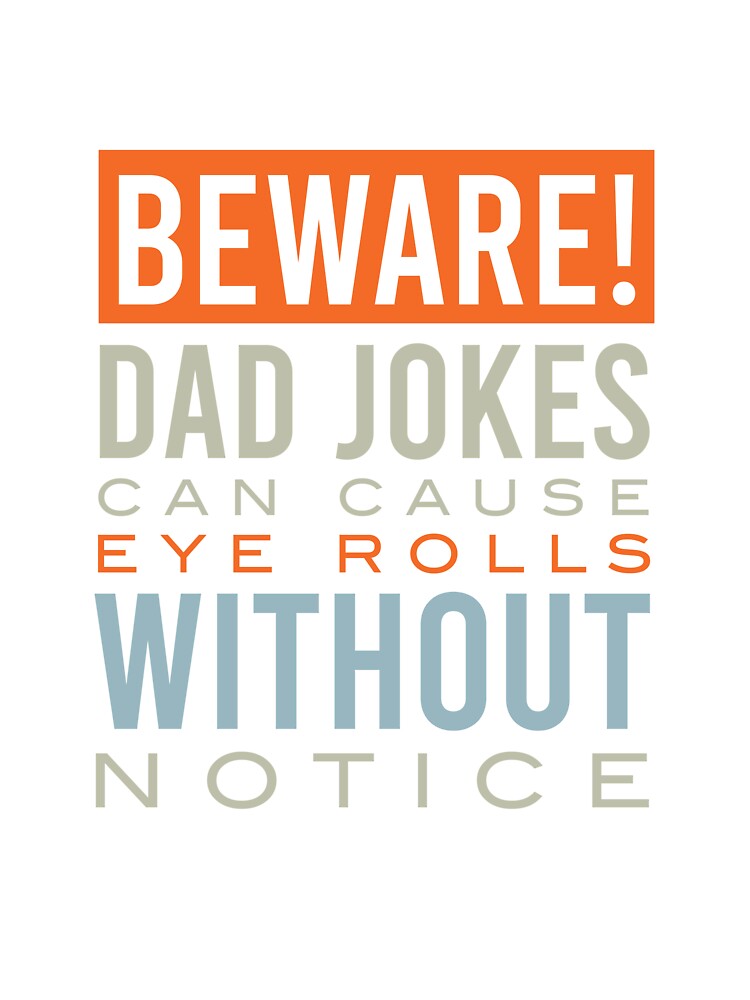Funny Dad Jokes Can Cause Eye Rolls by whyitsme