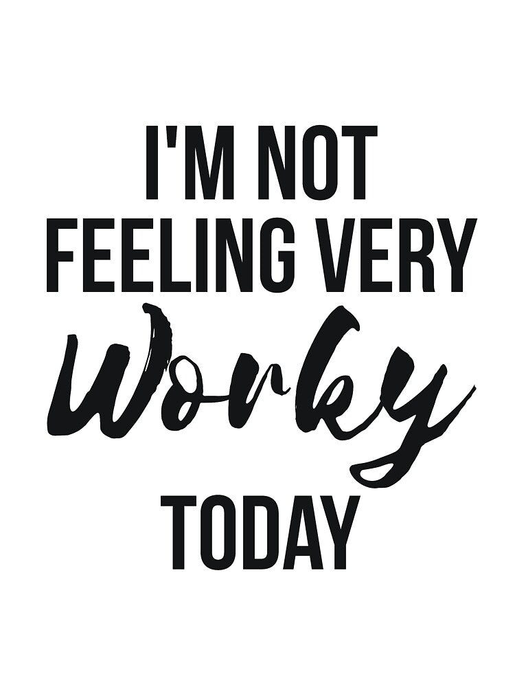 I'm Not Feeling Very Worky Today funny lazy by RedYolk