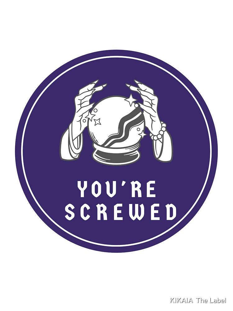 Purple future teller "you're screwed" by KIKAIA The Label