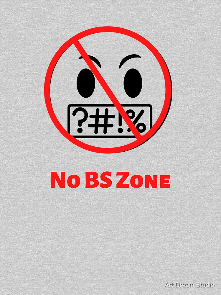 No BS zone sign by Art by Lilia