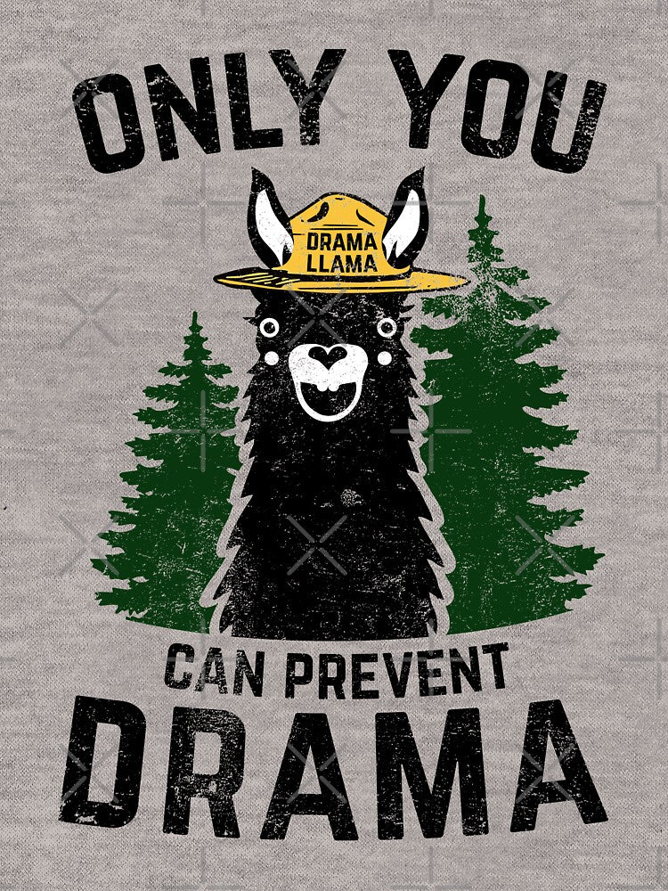 The Original Only You Can Prevent Drama Llama GRUNGED - Smokey Bear Parody by TocaLuna