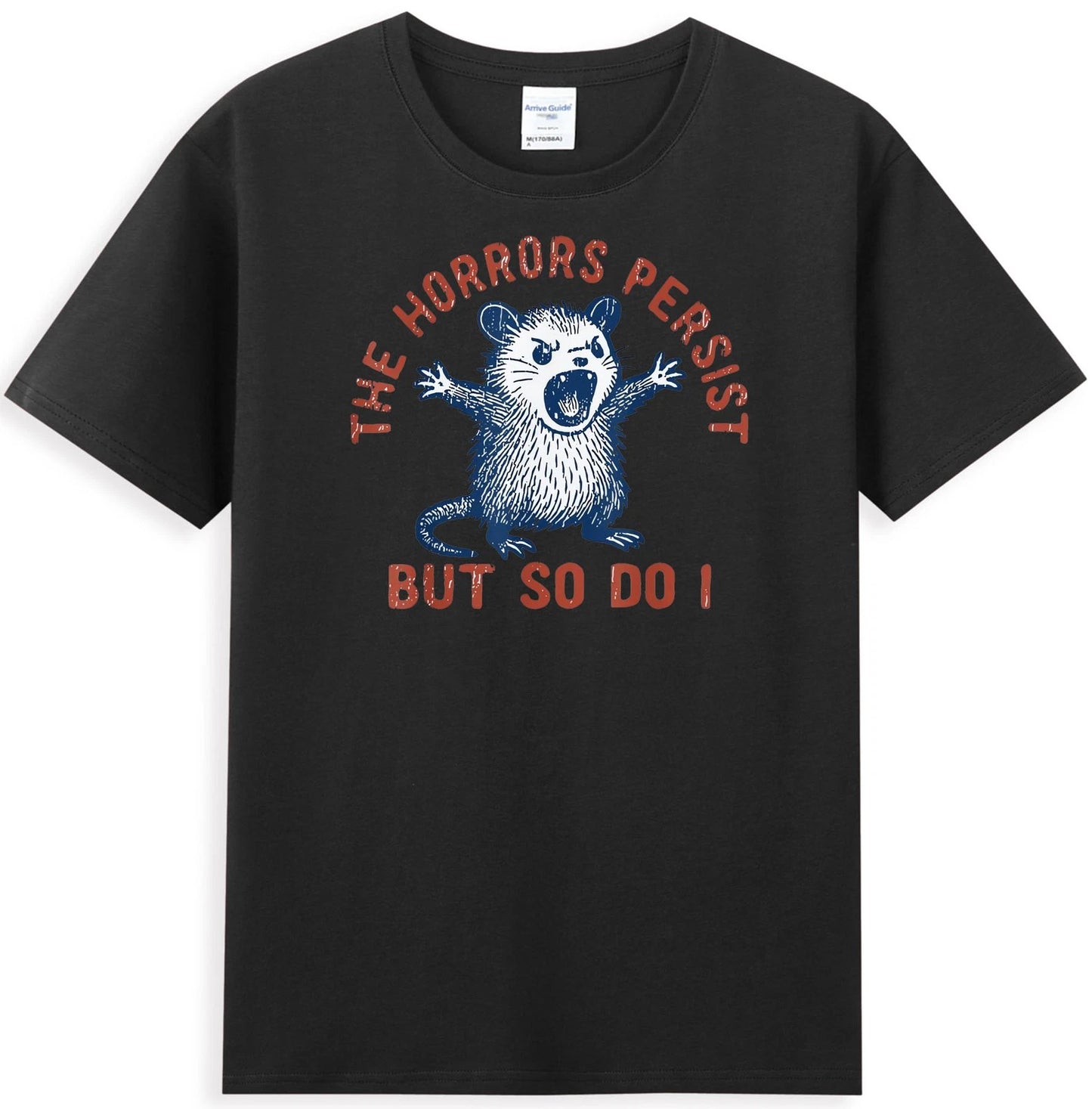 Angry Opossum The Horrors Persist But So Do I Funny Possum Meme T-Shirt