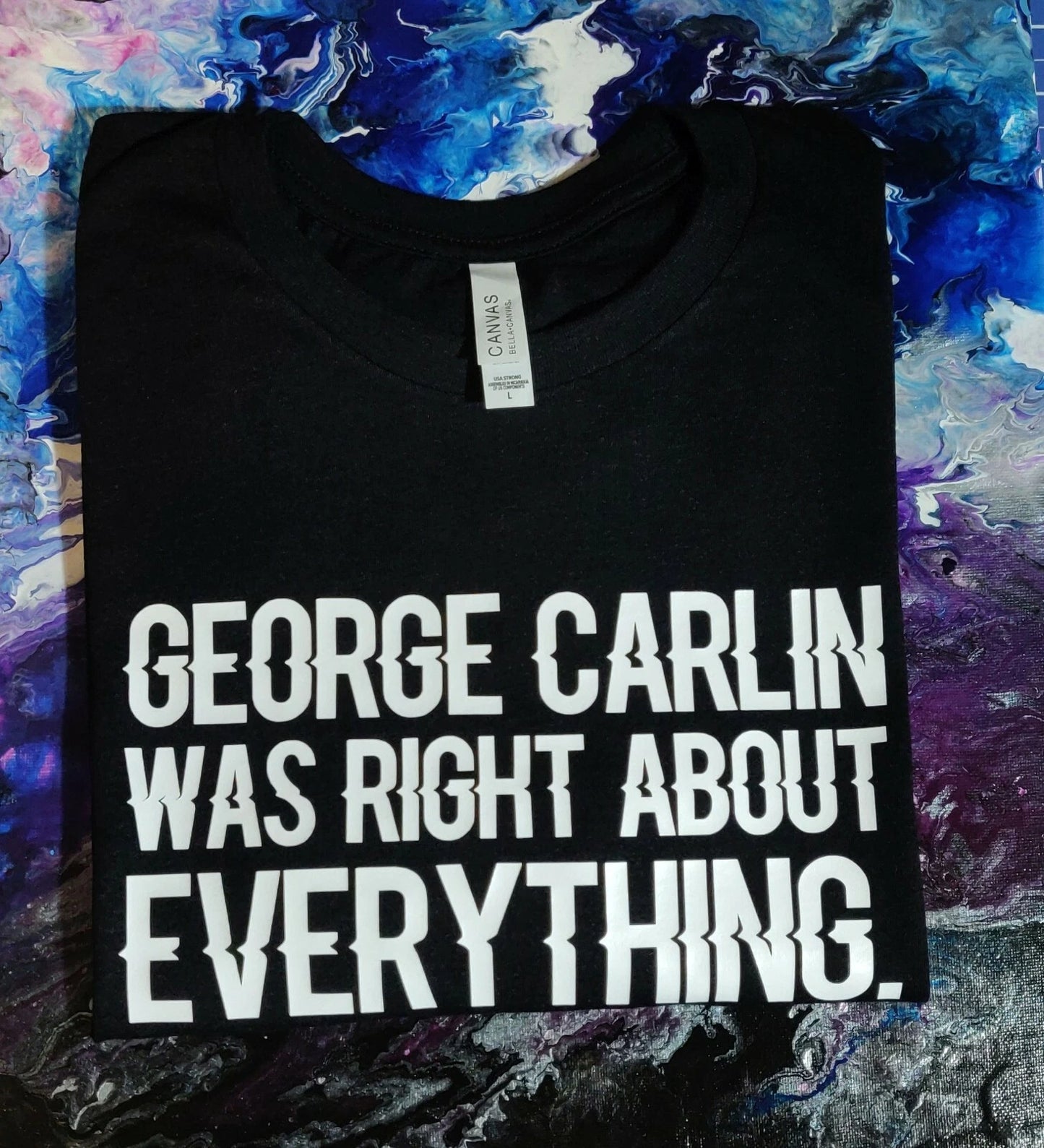 George Carlin was Right About Everything | Adult Unisex T-Shirt in Black