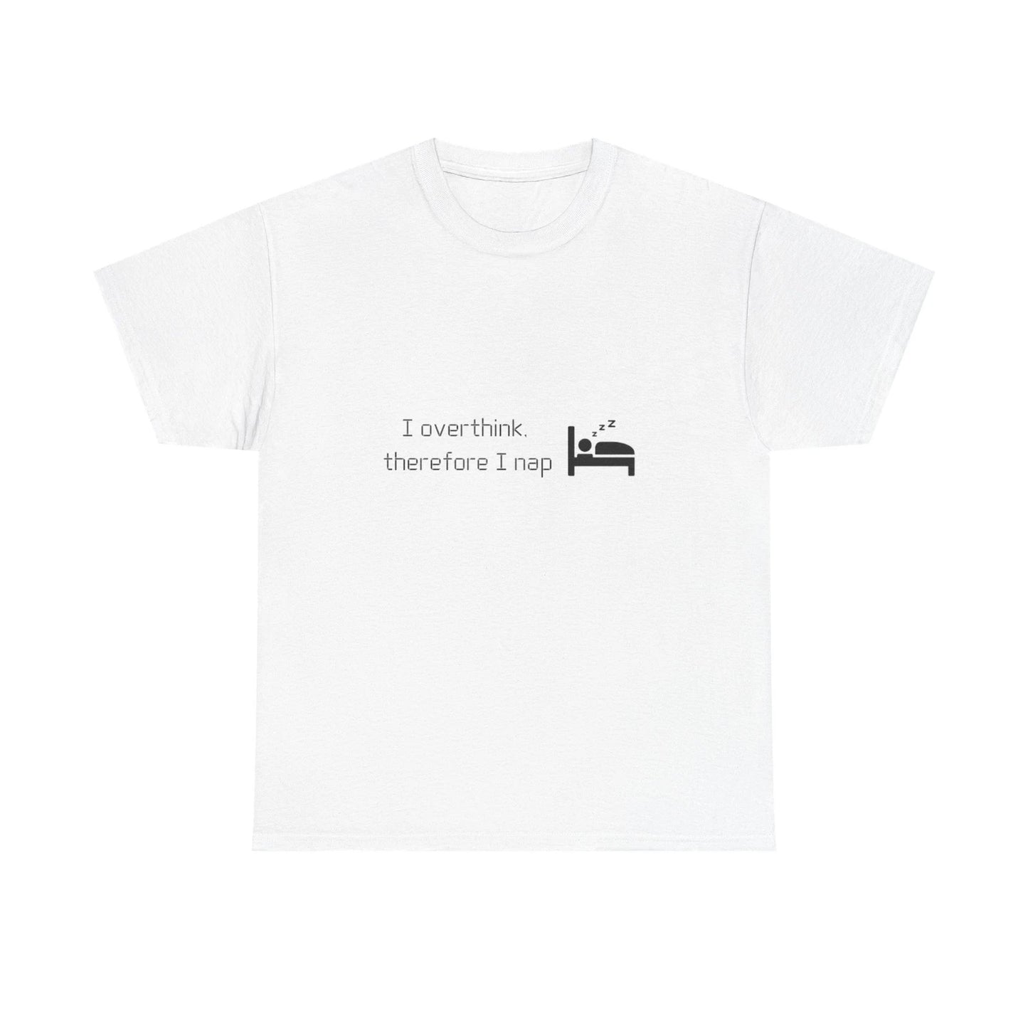I Overthink Therefore I Nap tee | Minimalist Sleep Quote T-Shirt
