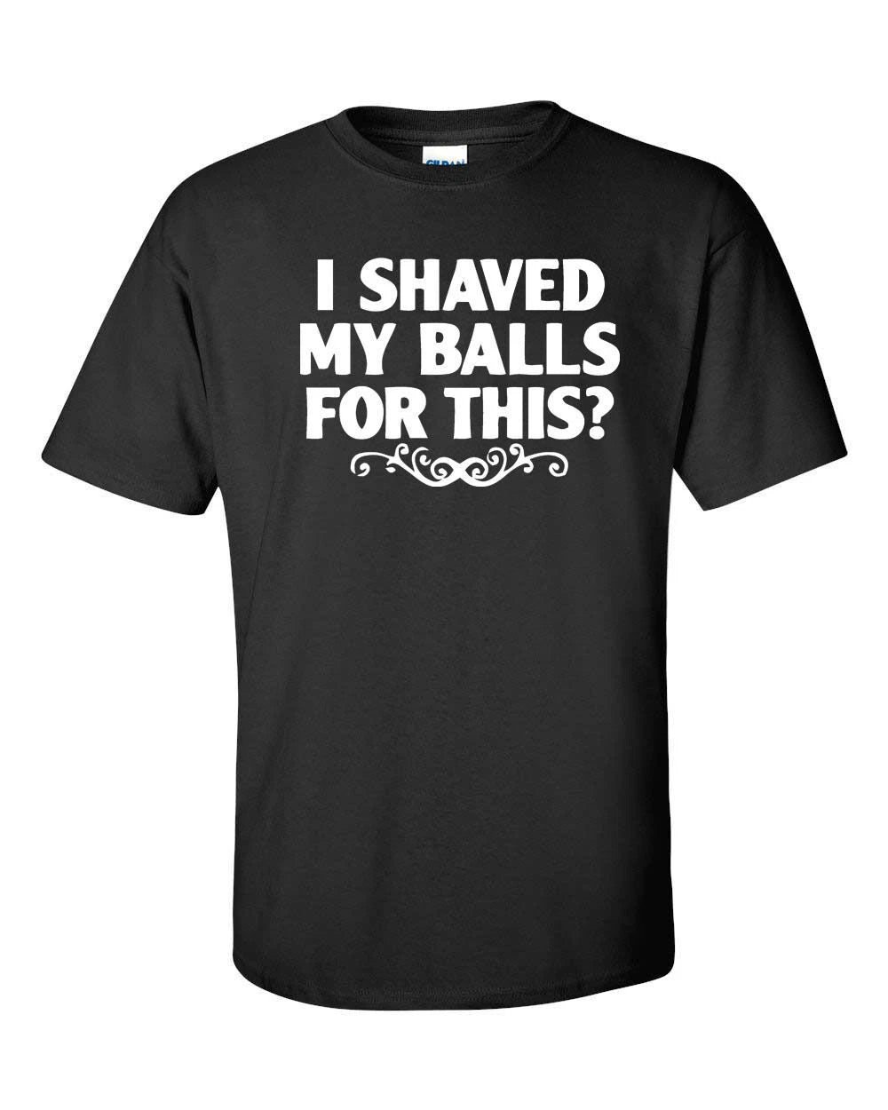 I shaved my balls for this Funny T shirt Tee