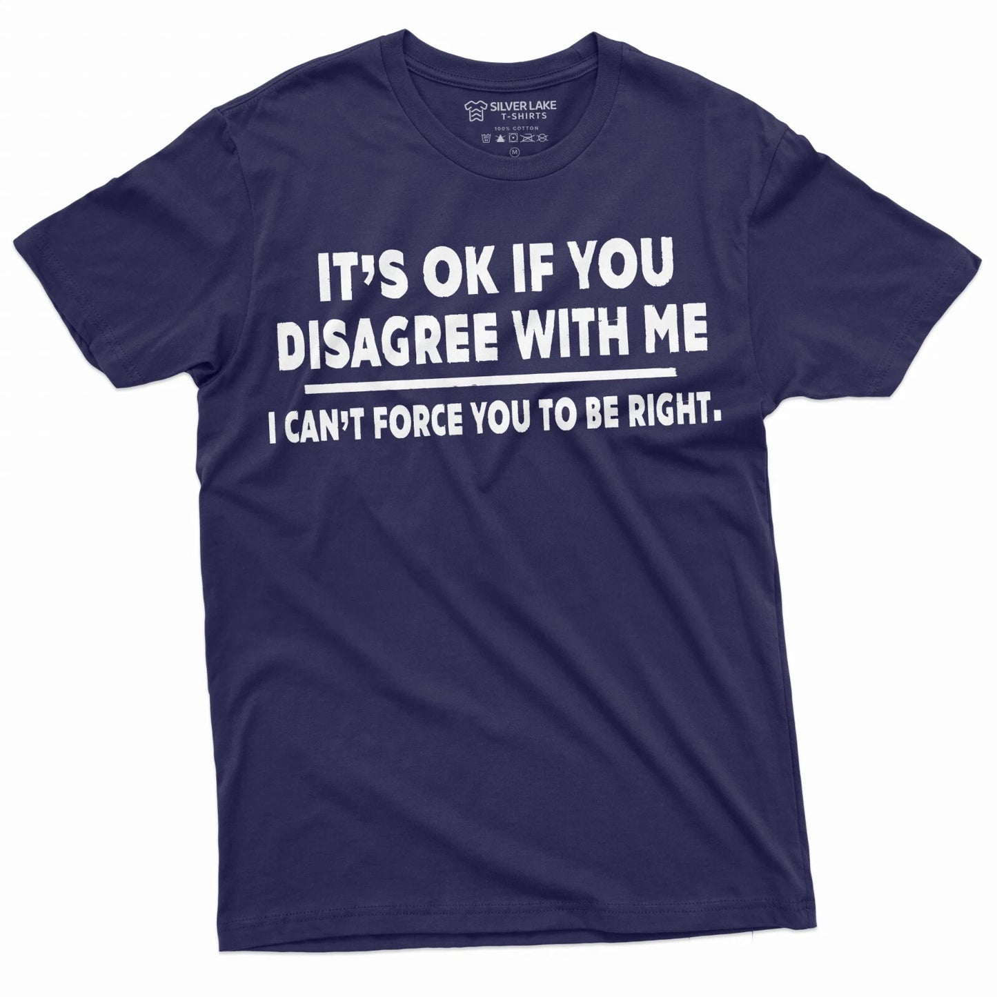 Funny Sarcastic Tee If You Disagree With Me Shirt Sarcastic Saying Gift Tee