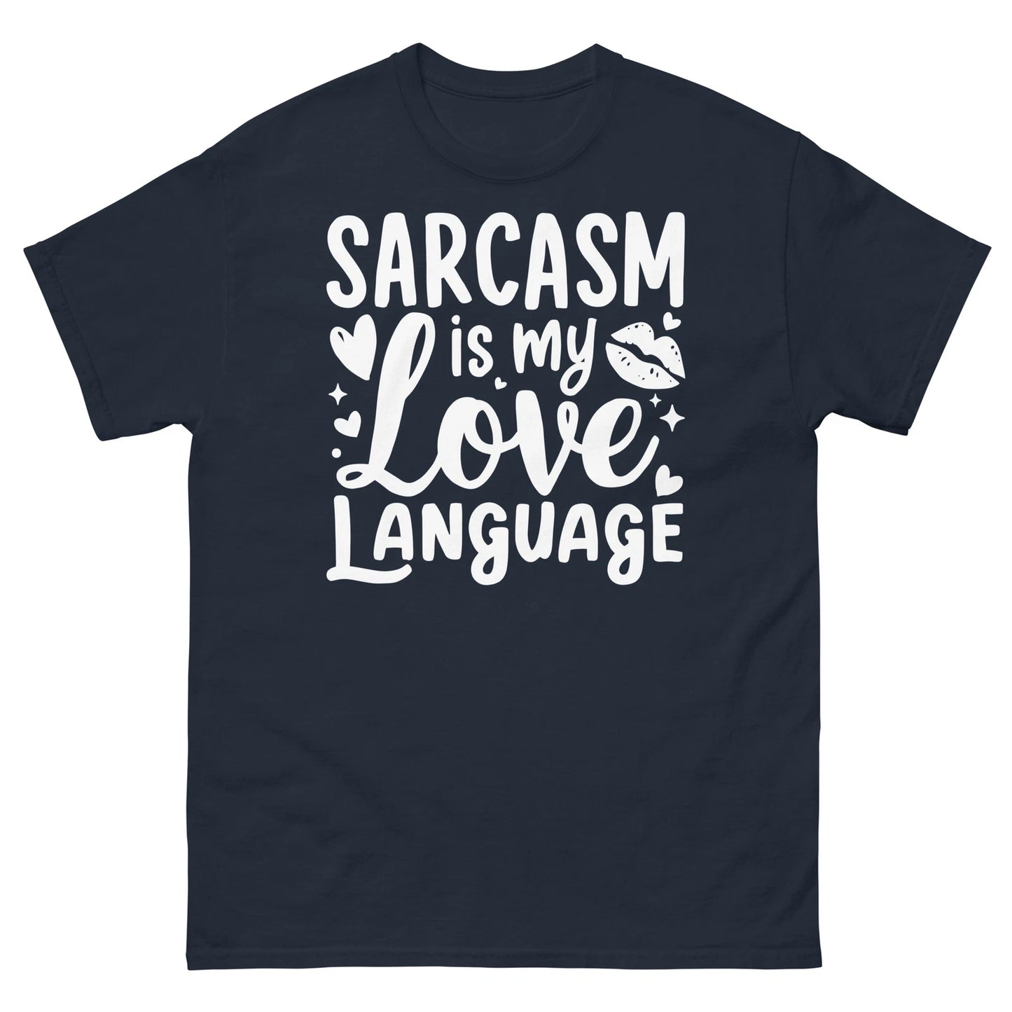 Sarcasm Is My Love Language Satire Sarcastic Novelty Unisex Classic Tee