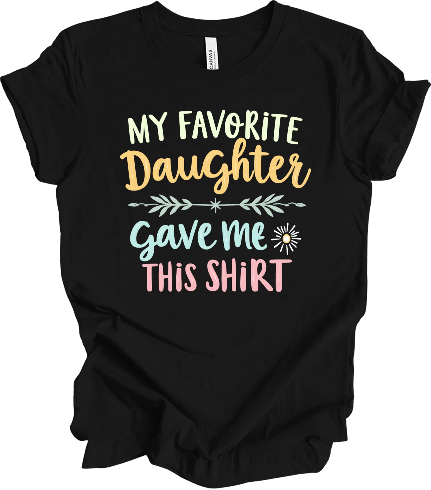 My Favorite Daughter Gift Funny Mom Humor Pastel Design T-shirt