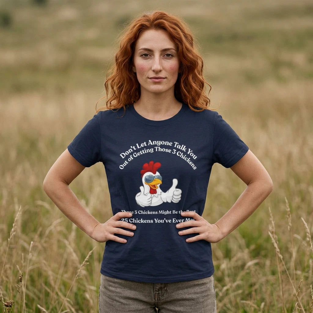 Funny Chicken Quote Tee | Those 3 Chickens Those 5 Chickens Saying