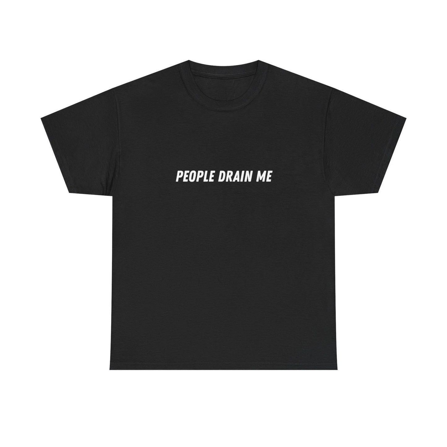 People Drain Me Tee | Minimalist Text Graphic Shirt