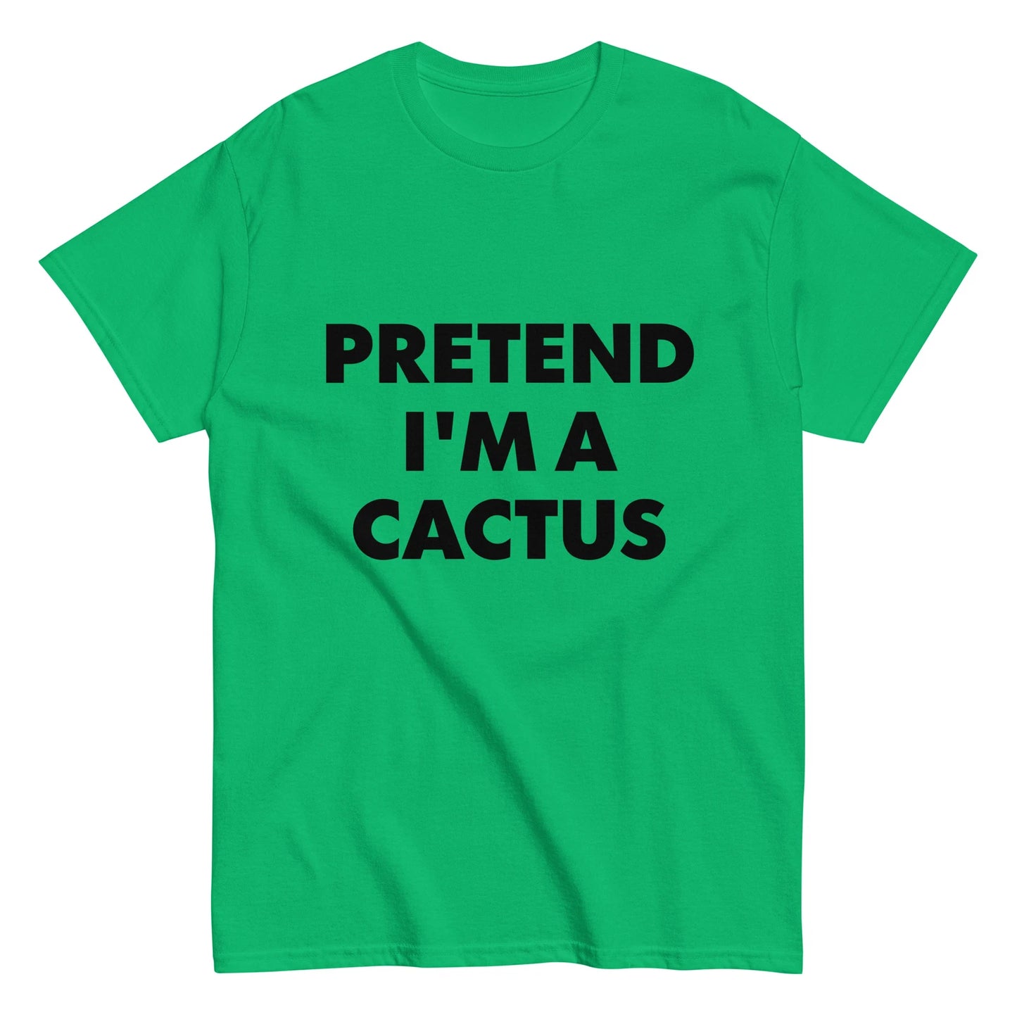 Pretend I'm A Cactus halloween costume unisex classic tshirt, lazy, cosplay
