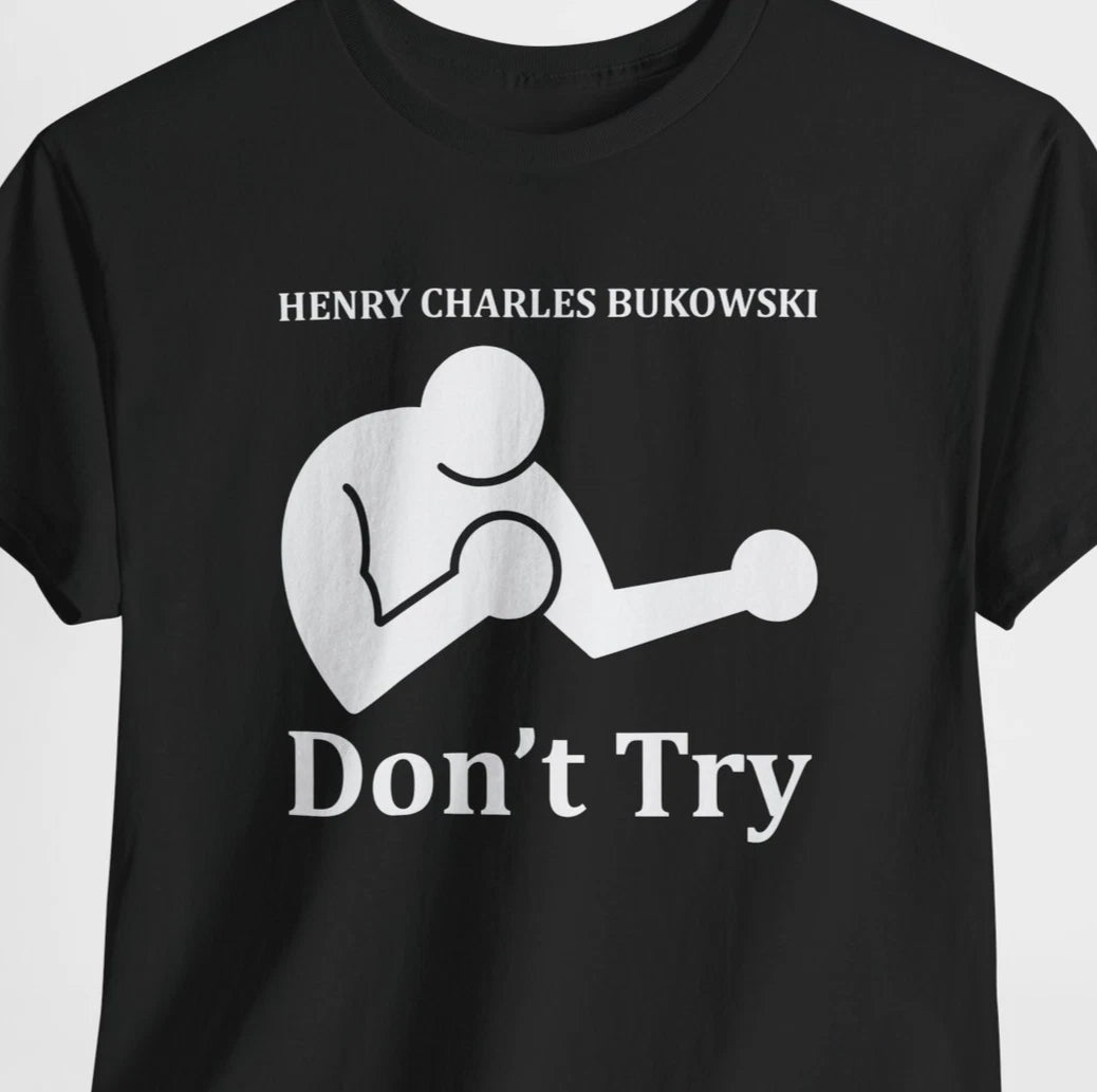 Charles Bukowski Don't Try Shirt German American Poet Novelist Writer Gravestone