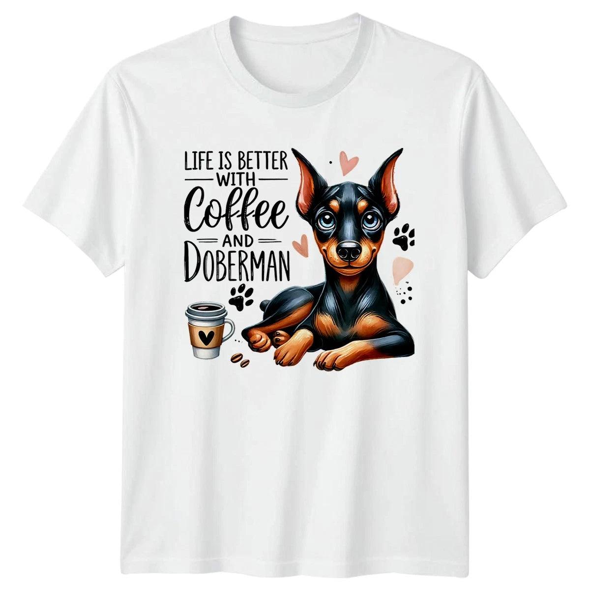 Life Is Better With Coffee Unisex T-Shirt Doberman Dog Lover Gift