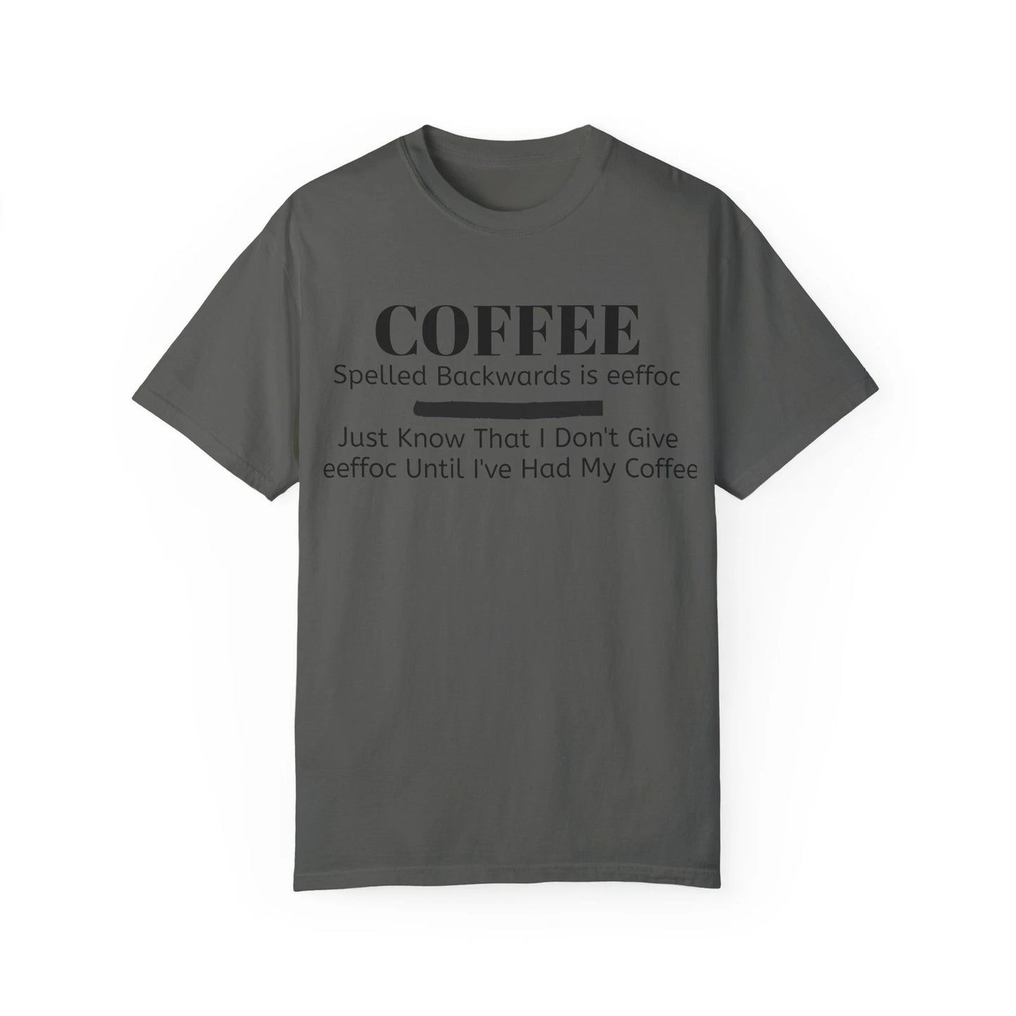 Coffee Unisex T-Shirt - Perfect for Coffee Lovers -Coffee Spelled Backwards