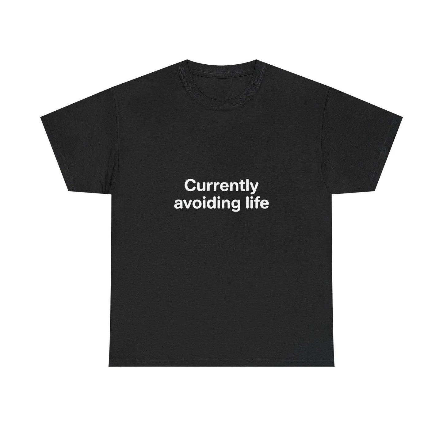 Currently Avoiding Life T-Shirt | Funny Text Tee, Minimalist Black Top