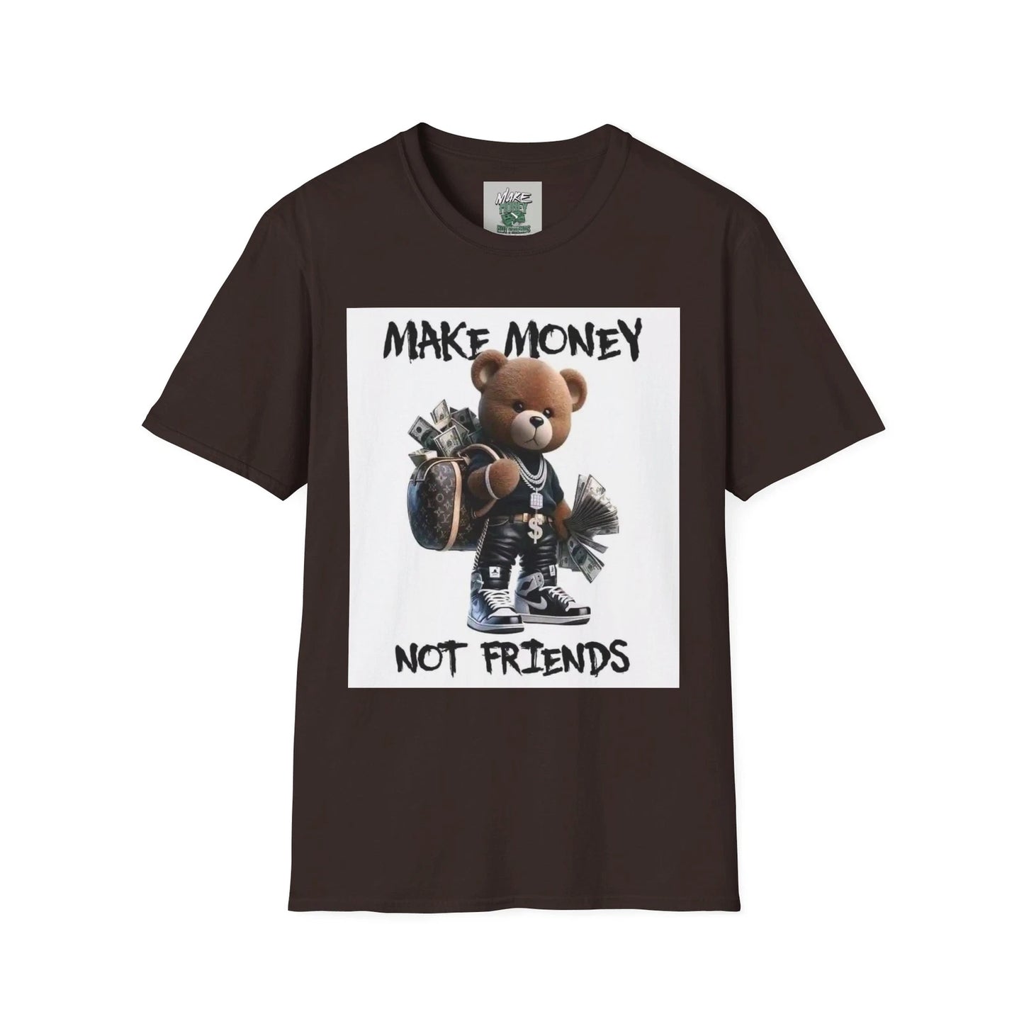 "Make money not friends" Unisex Softstyle T-Shirt