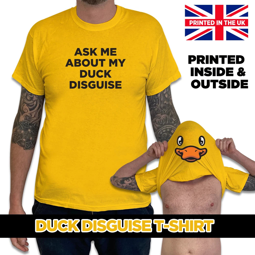 Ask Me About My Duck Disguise Funny Printed T-Shirt Unisex S-2XL Colour Choice