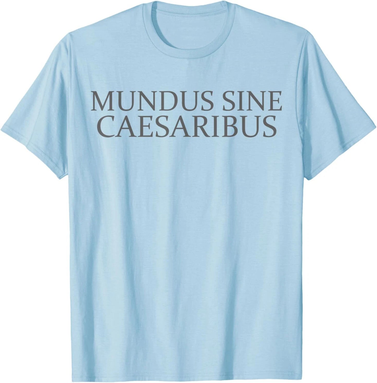 Mundus sine caesaribus shirt Tee Mundus Sine Caesaribus T-Shirt