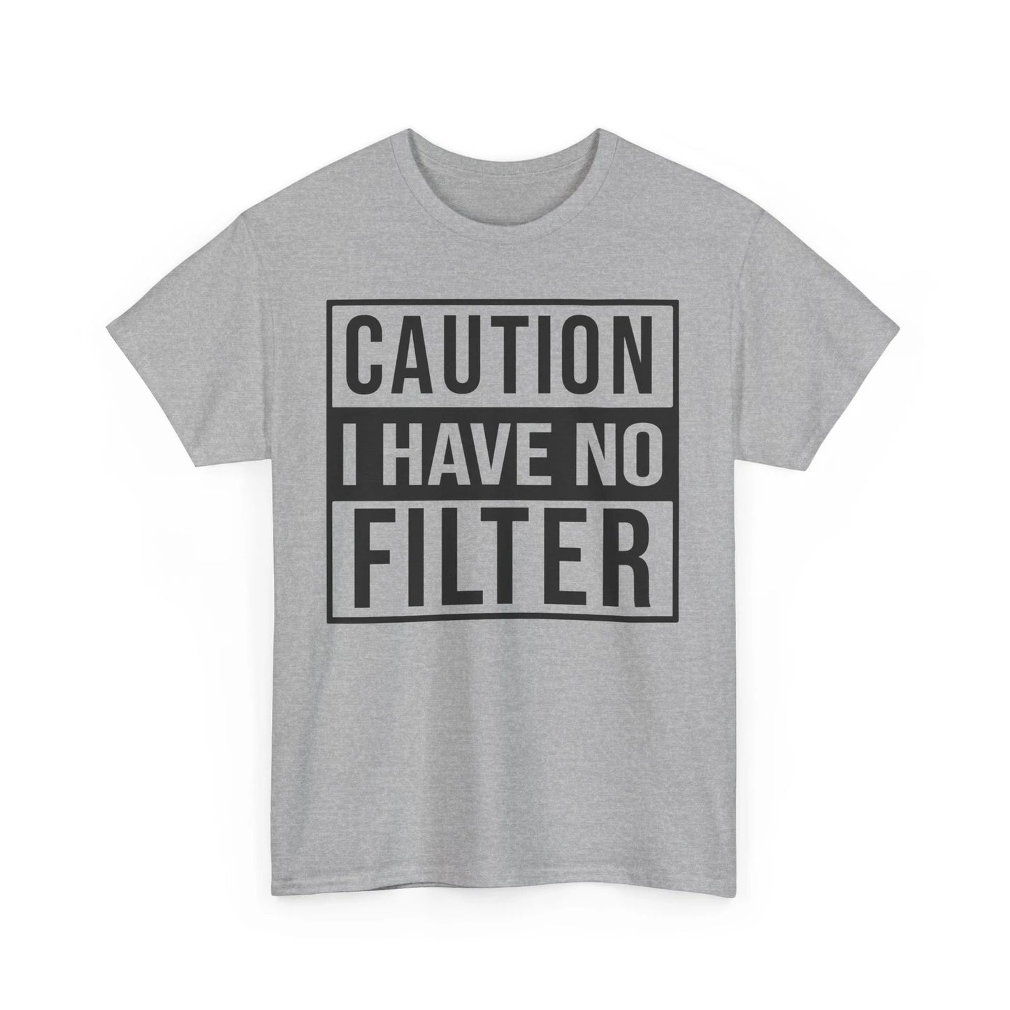 Funny Caution I Have No Filter Unisex Tee, Sarcastic Humor T-Shirt, Warning Tee