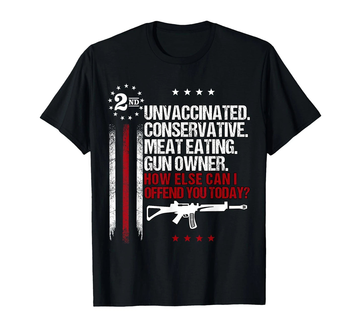 Unvaccinated Conservative Meat Eating Gun Owner T-Shirt Small