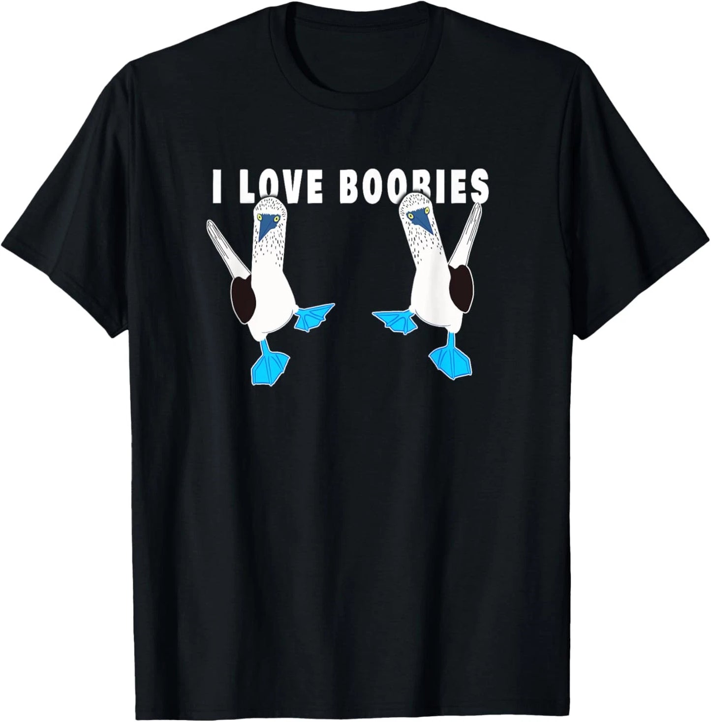 I LOVE BOOBIES Funny Blue-Footed Boobies T-Shirt