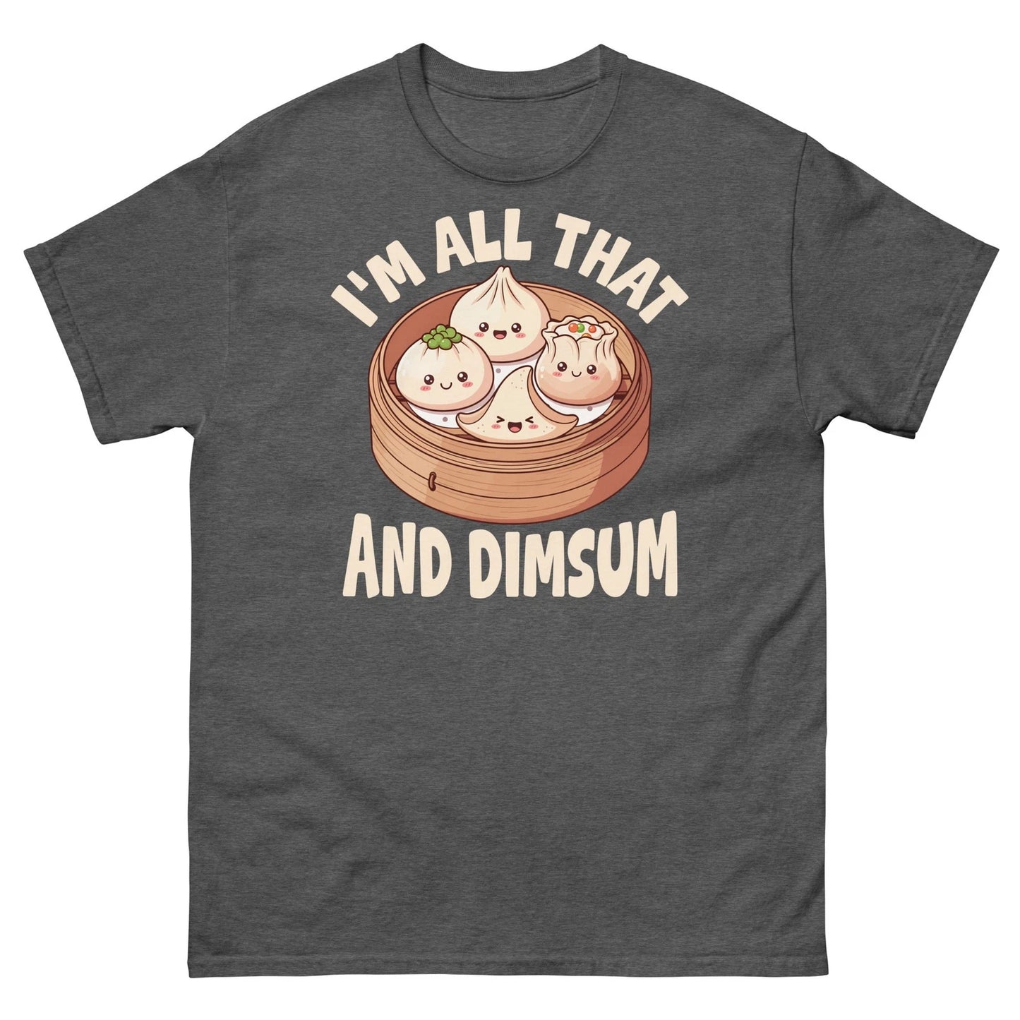 I'm All That and Dimsum Chinese Food Dumplings Bao Buns Unisex Classic Tee