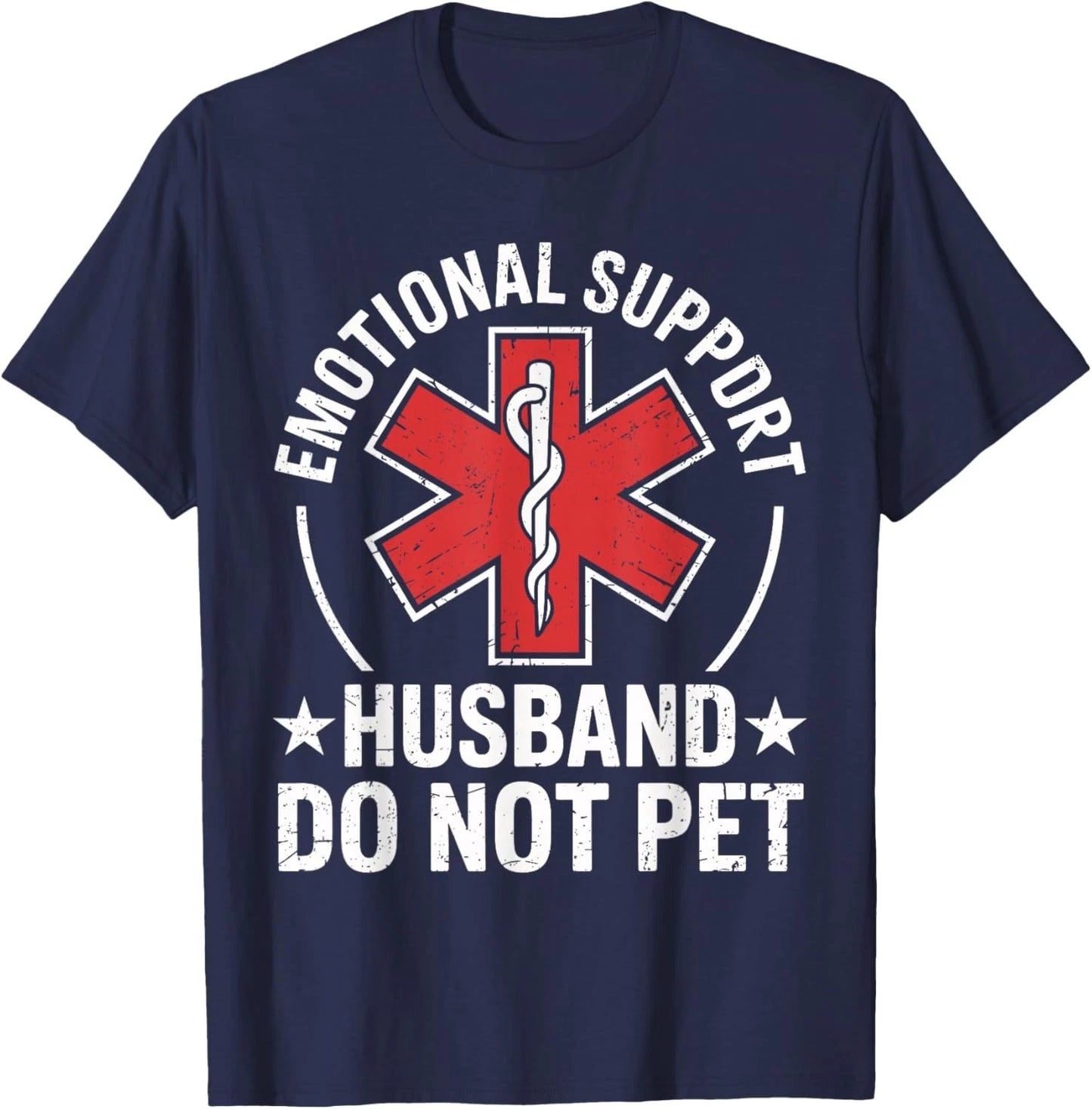 Emotional Support Husband Do Not Pet Funny Husband from Wife Unisex T-Shirt