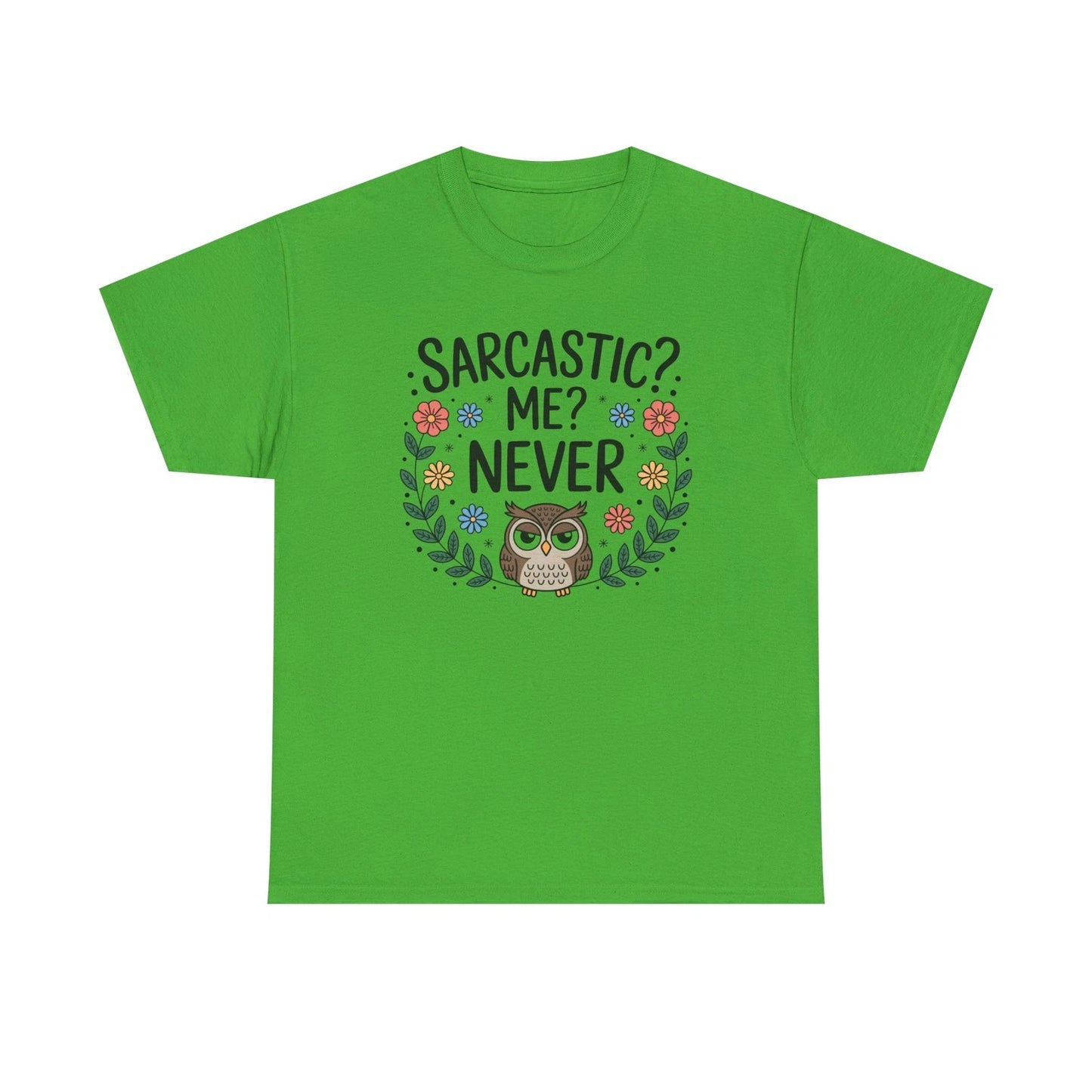 Sarcastic? Me? Never Owl T-Shirt | Funny Floral Owl Tee