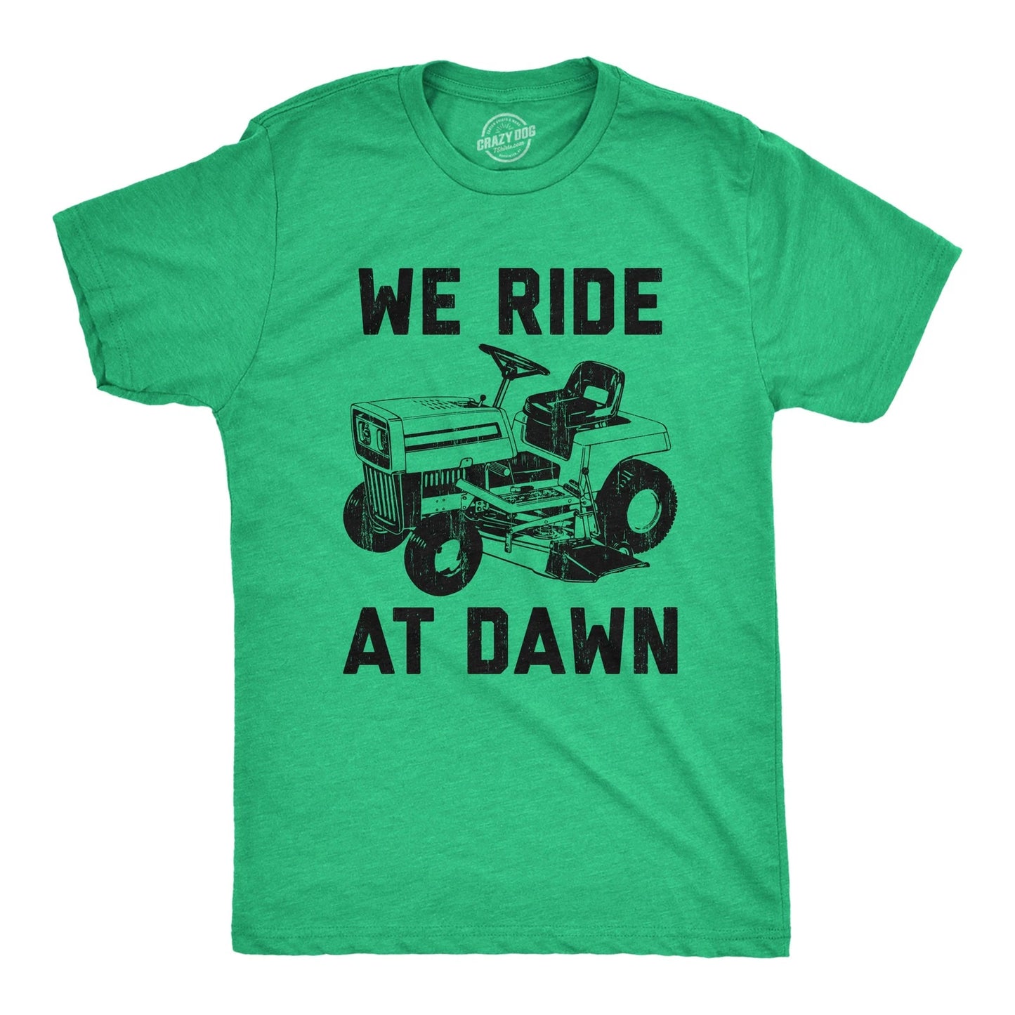 Mens We Ride At Dawn T Shirt Funny Sarcastic Lawn Mower Grass Cutting Joke Tee