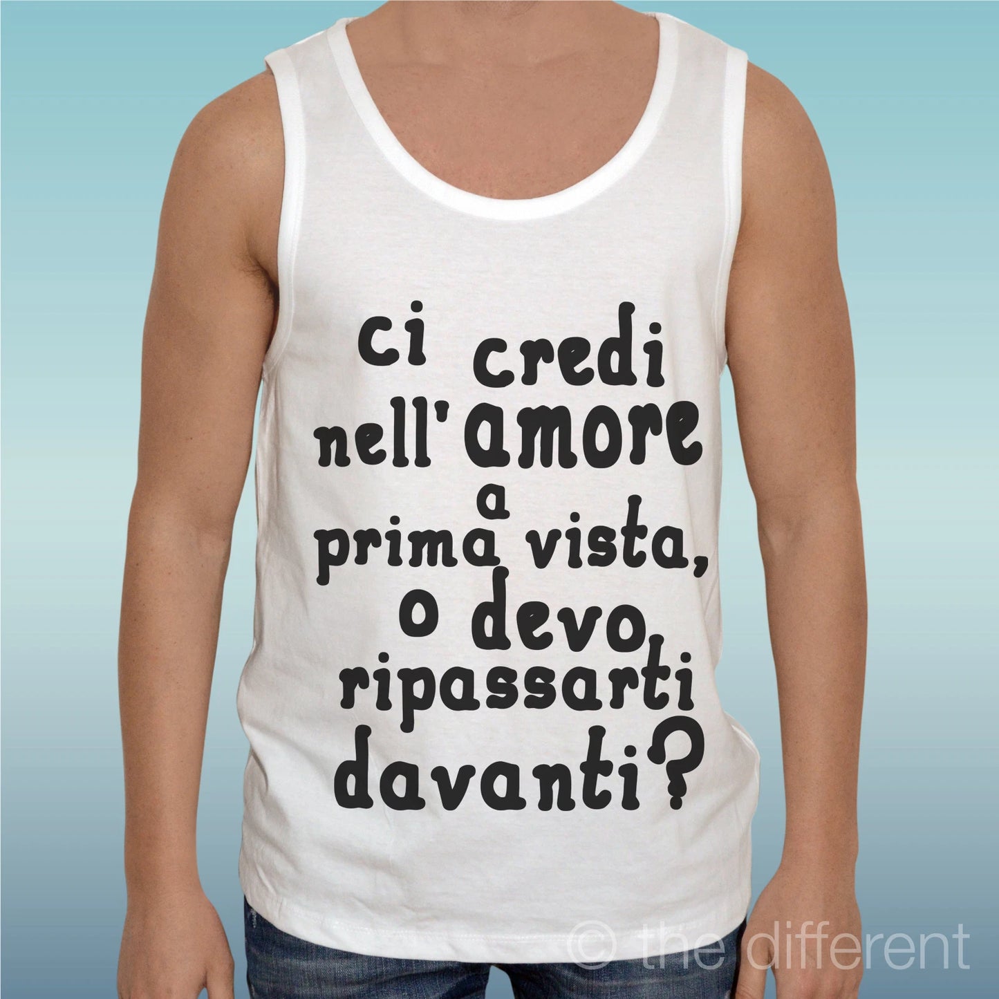 Canotta T-Shirt " Sentence Ci Credi Nell Love " Tank Top Gift Idea