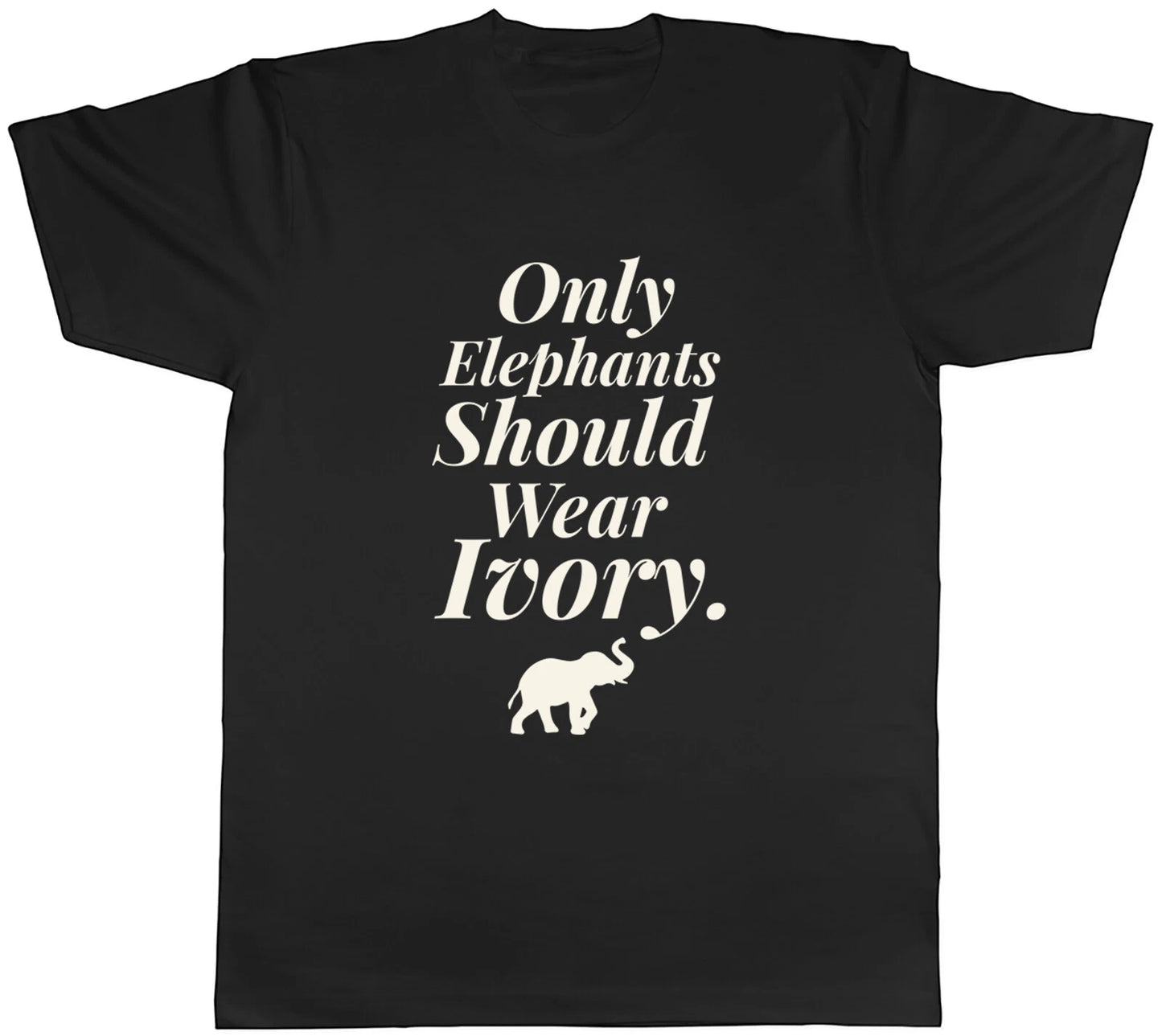 Save the Elephant Mens T-Shirt Only Elephants Should Wear Ivory Tee Gift