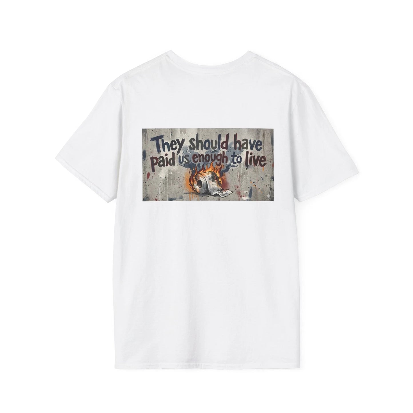 They should have paid us enough to live T-Shirt | Banksy-style Fox Street Art