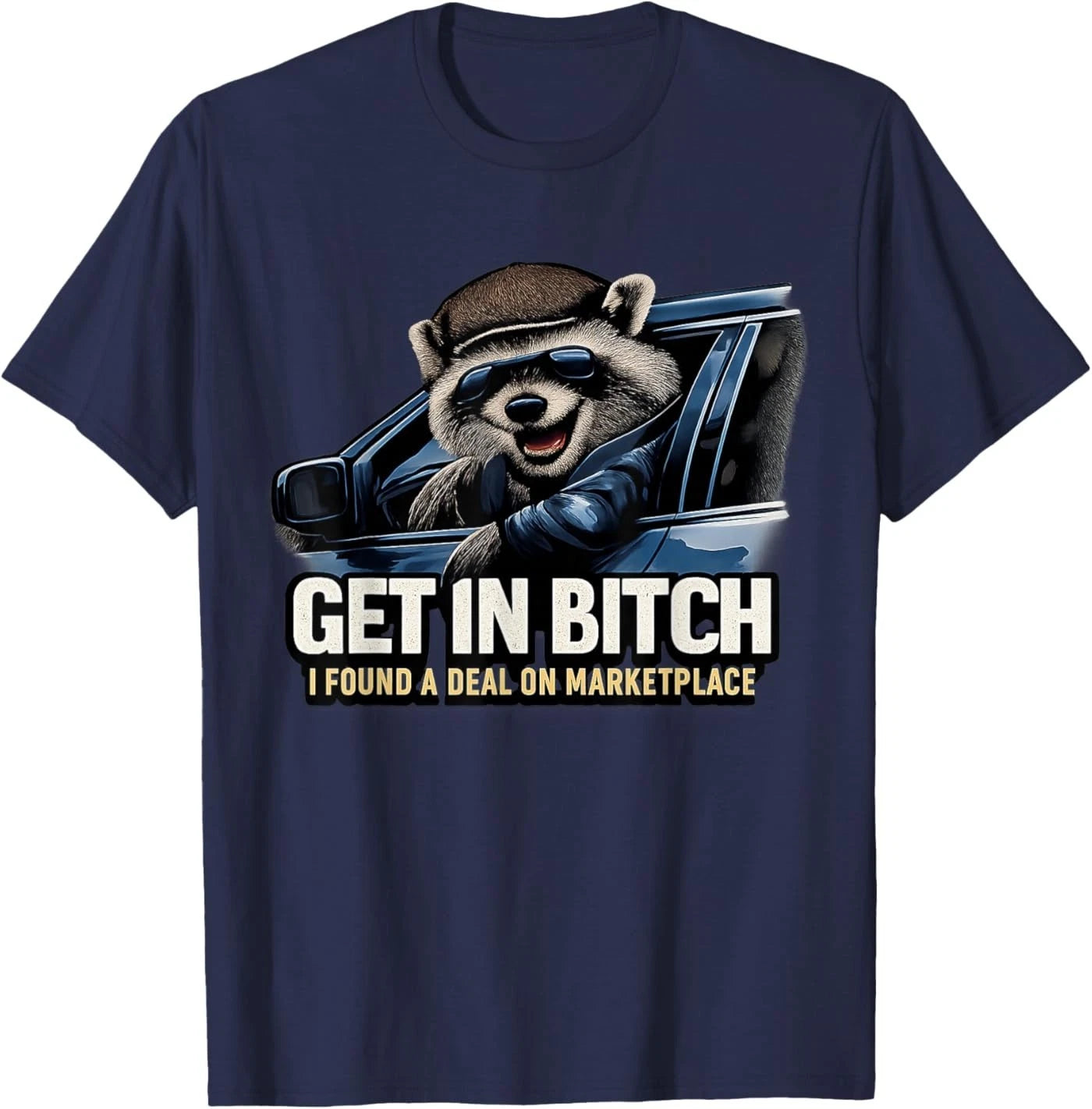 Get in Bxtch I Found A Deal On Marketplace Meme T-Shirt