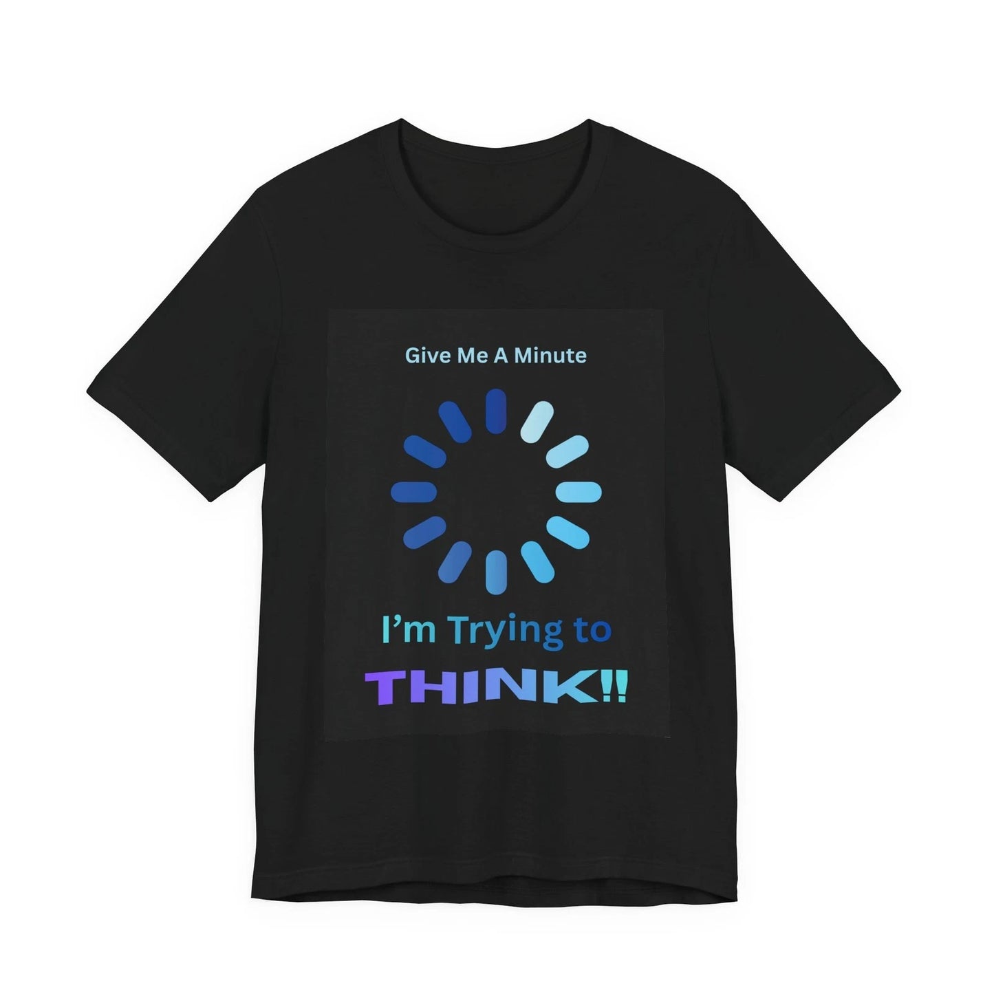 Funny and Sarcastic Tee Shirt, Humorous Loading Spinner T-Shirt,