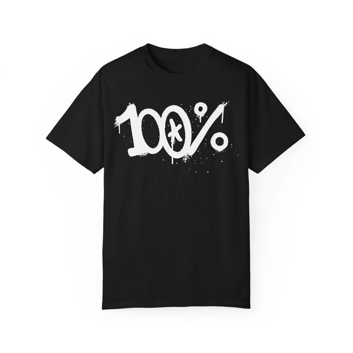 100% Urban Graffiti Art Style Quote :: Unisex Garment-Dyed T-shirt