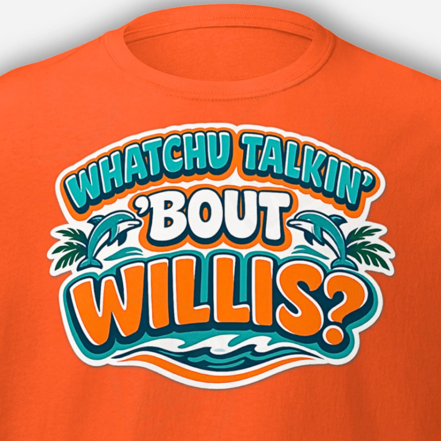 Funny Malik Willis Shirt Dolphins T Shirt Whatchu Talkin Bout Willis Tee Miami