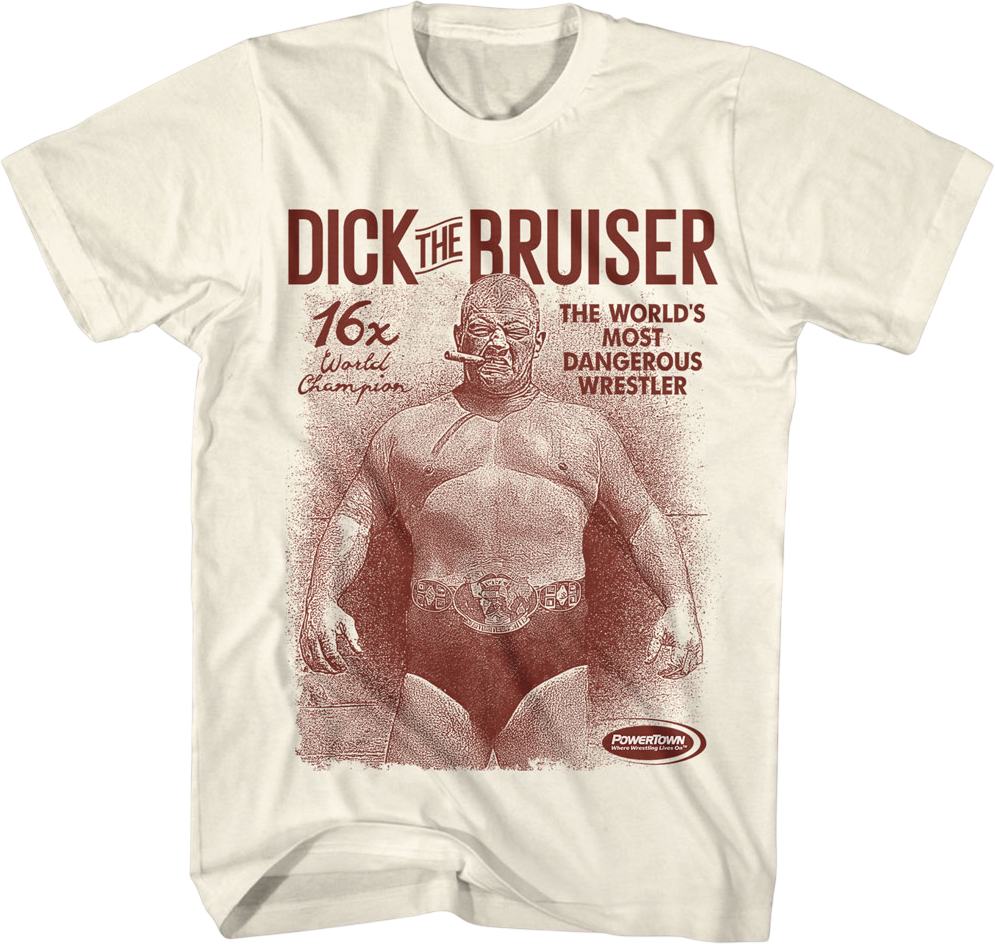 The World's Most Dangerous Wrestler Dick The Bruiser T-Shirt