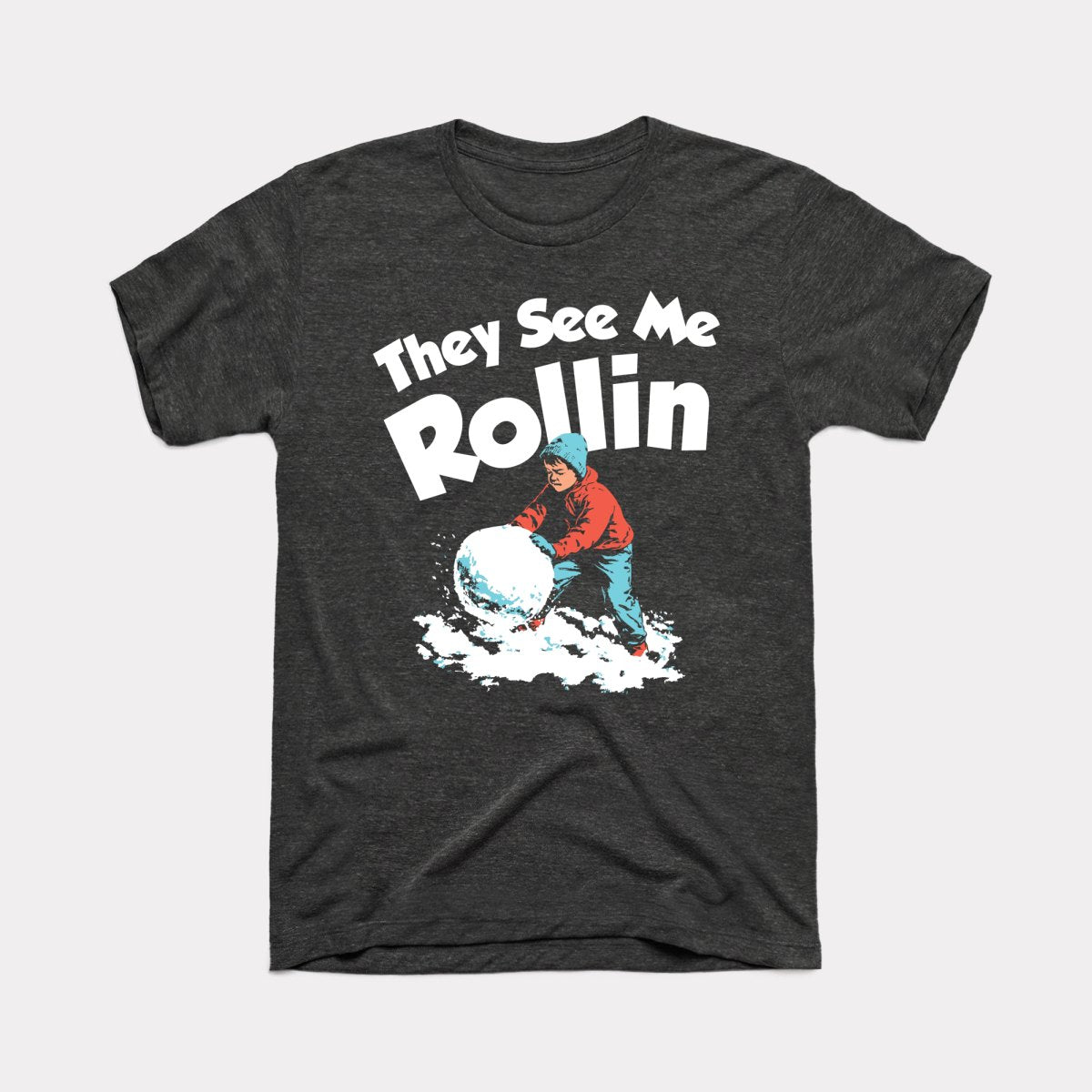 They See Me Rollin' Snowball - Adult Unisex Tee