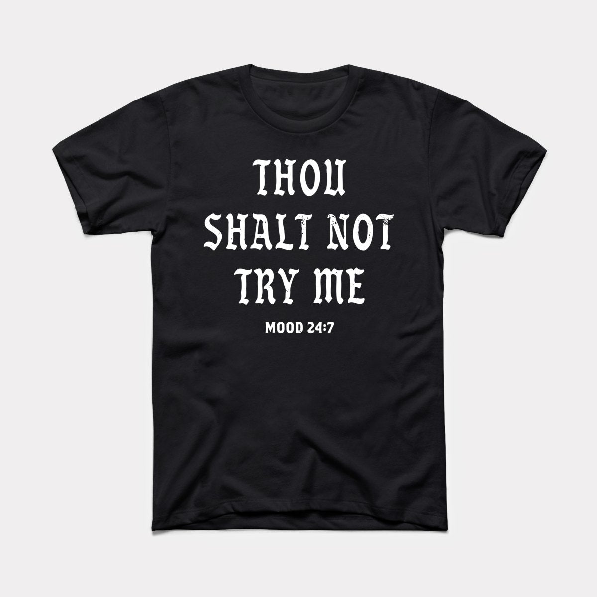 Thou Shalt Not Try Me Adult Unisex Tee