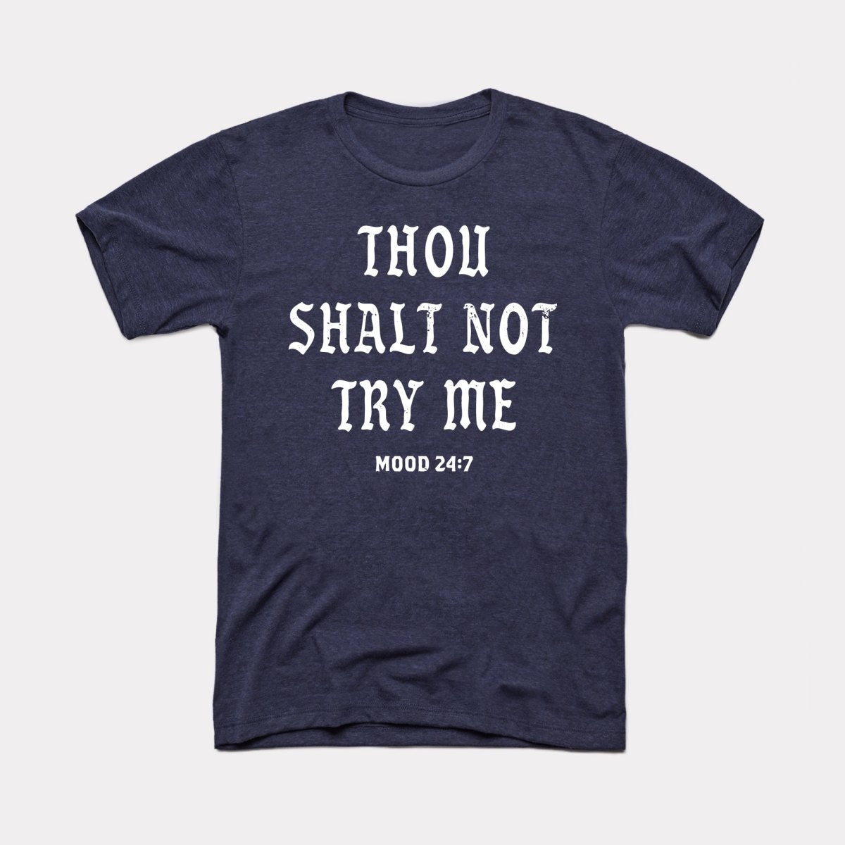 Thou Shalt Not Try Me Adult Unisex Tee