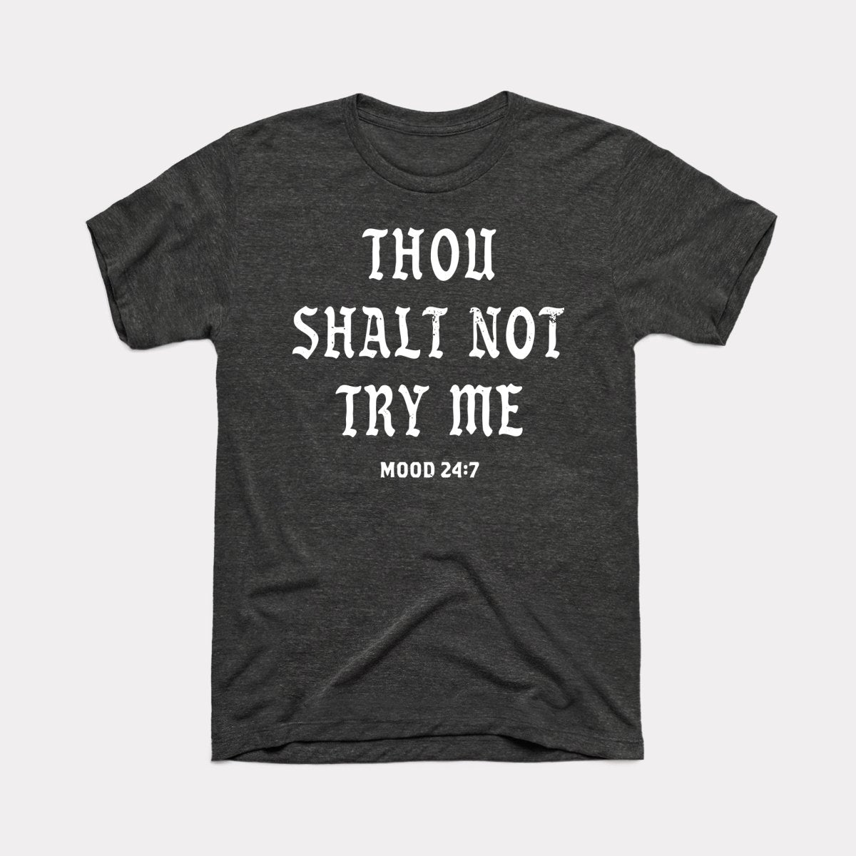 Thou Shalt Not Try Me Adult Unisex Tee