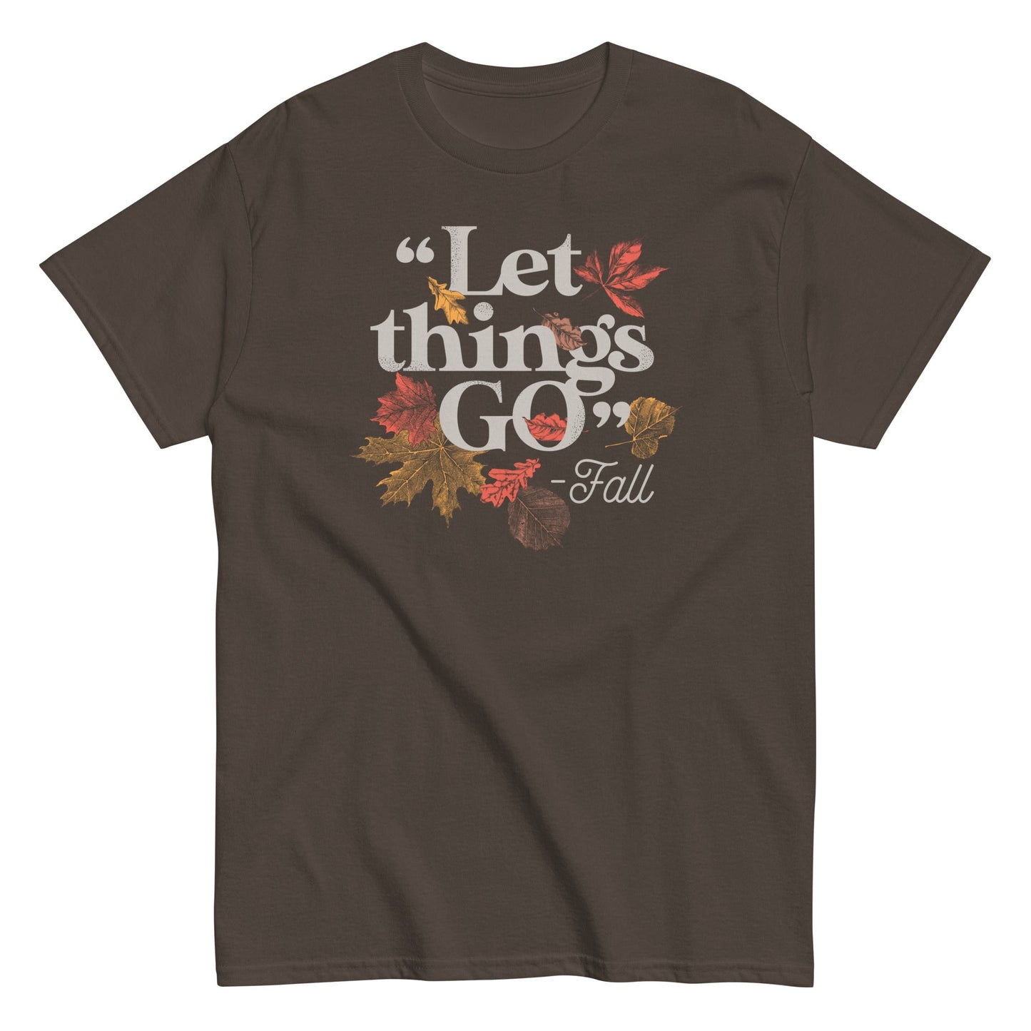 "Let Things Go" -Fall Men's Classic Tee