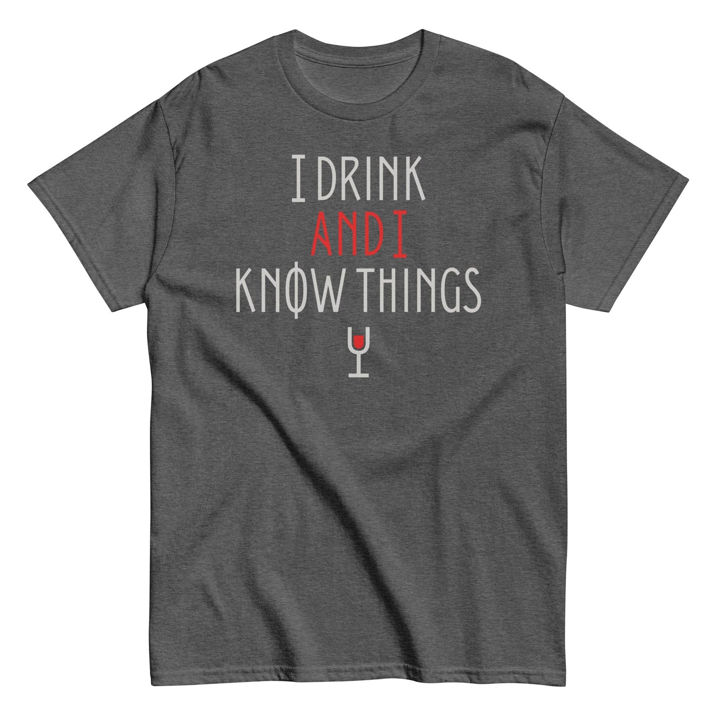 I Drink And I Know Things Men's Classic Tee