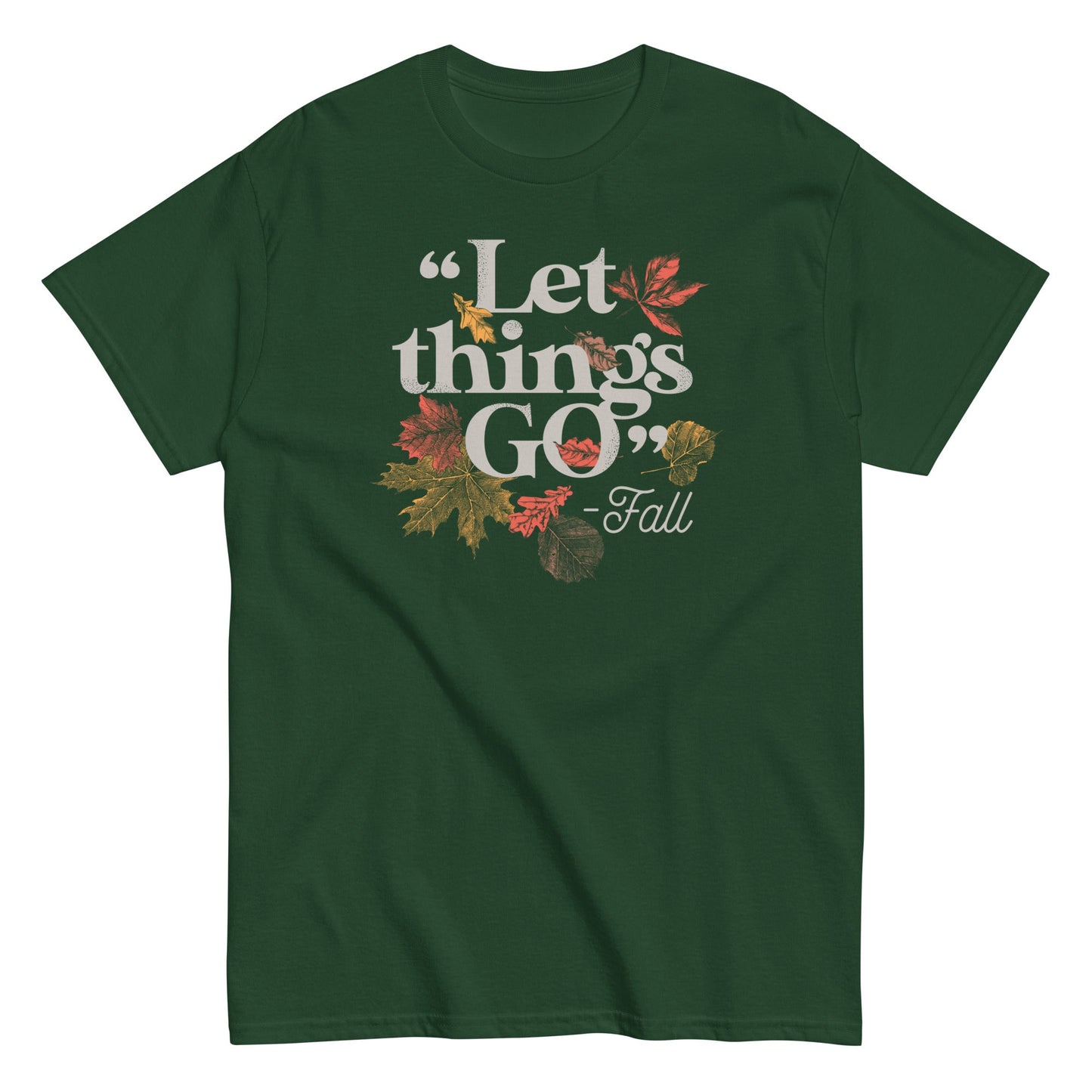 "Let Things Go" -Fall Men's Classic Tee
